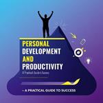 ??Personal Development and Productivity - Practical Guide to Success