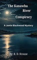 The Kanawha River Conspiracy