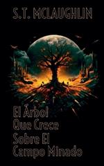 El árbol que crece sobre el campo minado