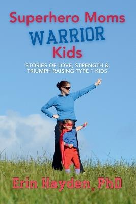 Superhero Moms, Warrior Kids - Erin Hayden - cover