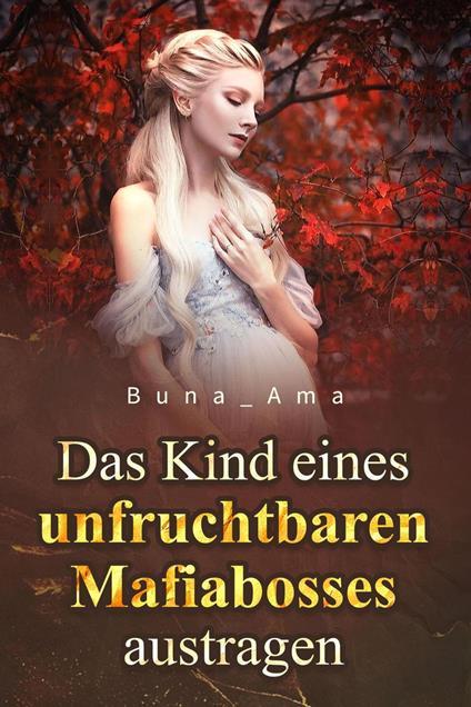 Das Kind eines unfruchtbaren Mafiabosses austragen 2