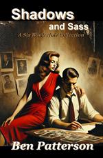 Shadows and Sass: A Six Book Noir Collection