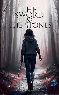 The Sword & The Stones - Ashley Tilford - cover