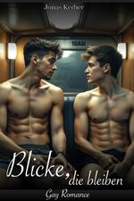 Blicke, die bleiben...: Gay Romance
