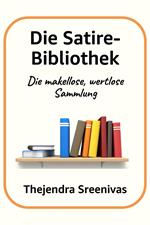 Die Satire-Bibliothek - Die makellose, wertlose Sammlung