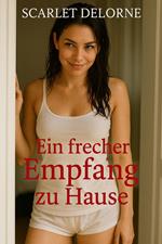 Ein frecher Empfang zu Hause