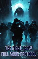 The Night Crew: Full Moon Protocal