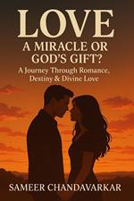Love – A Miracle or God’s Gift