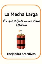 La Mecha Larga - Por qué el Buda nunca tomó aspirina