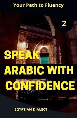 Speak Arabic with Confidence 2 - Mohamed Elshenawy - cover
