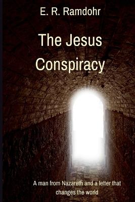 The Jesus Conspiracy - Erwin,E R Ramdohr - cover