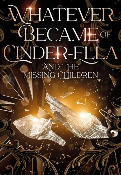 Whatever Became of Cinder-Ella and the Missing Children - Tulla Eldor - ebook