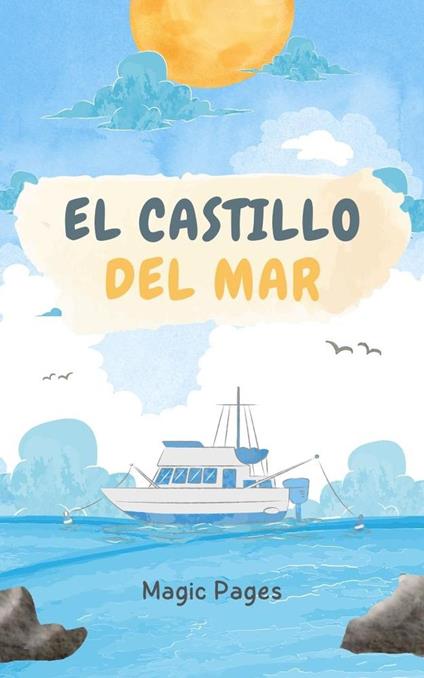 El Castillo del Mar - Magic Pages - ebook