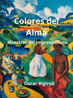 Colores del Alma: Maestros del Impresionismo