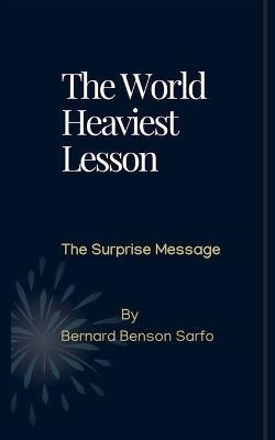 The World Heaviest Lesson - Bernard Benson Sarfo - cover