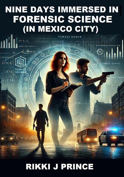 Nine Days Immersed in Forensic Science (in Mexico City)