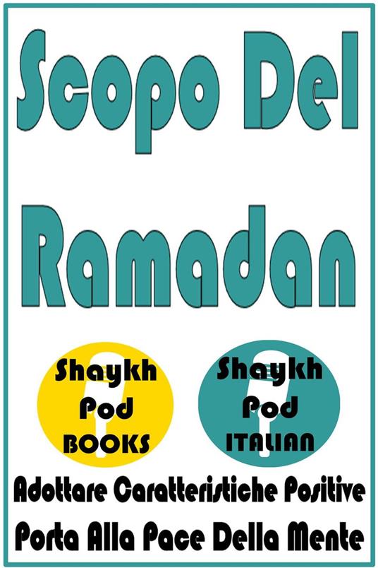 Scopo del Ramadan - ShaykhPod Italian - ebook