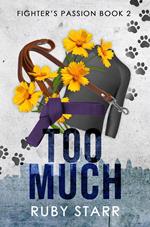 Too Much