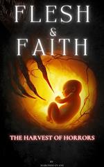 Flesh & Faith: The Harvest of Horrors