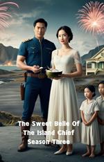 The Sweet Belle Of The Island Chief Season Three