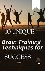10 Unique Brain Training Techniques for Success