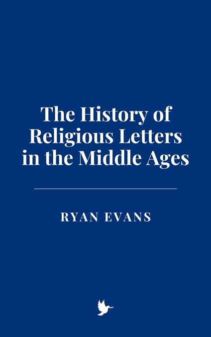The History of Religious Letters in the Middle Ages