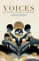 Voices Experience, Emotion, Empathy