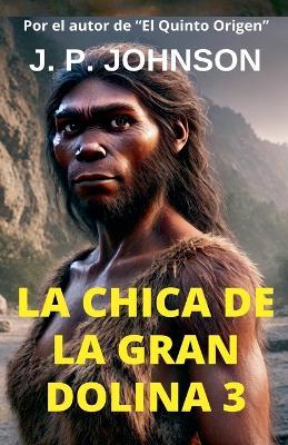 La Chica de la Gran Dolina 3 - Joan Pont - cover