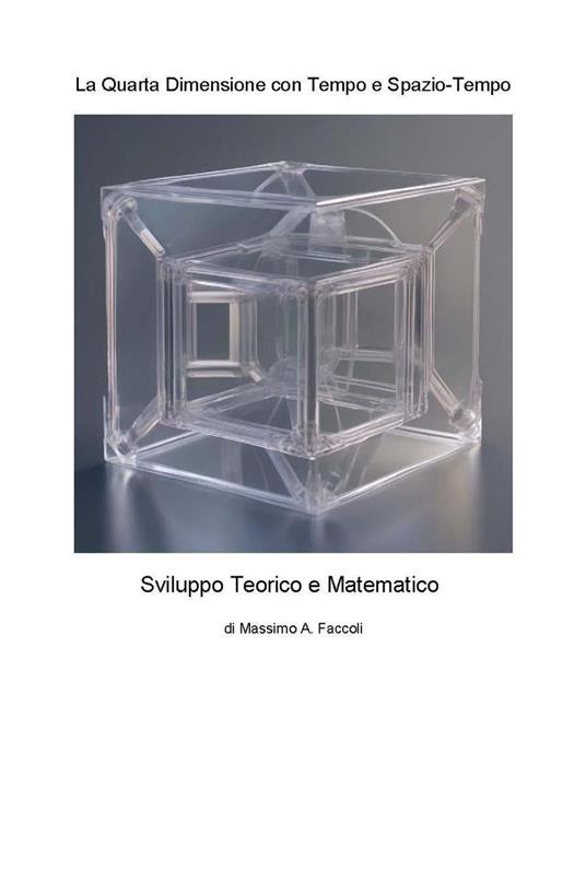 La Quarta Dimensione con Tempo e Spazio - Massimo A. Faccoli - ebook