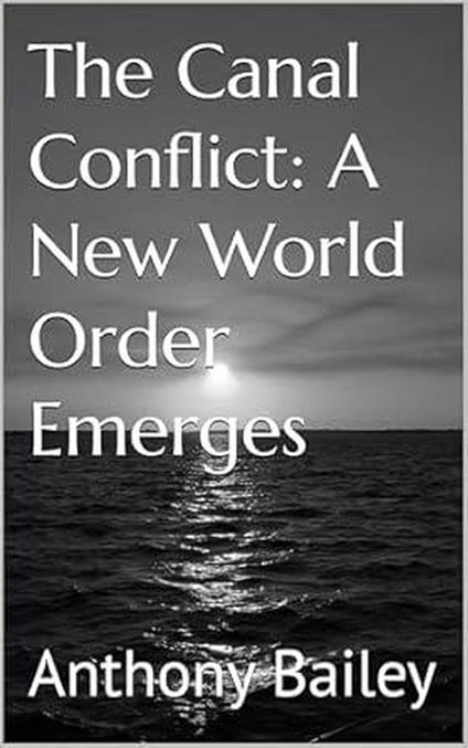The Canal Conflict: A New World Order Emerges