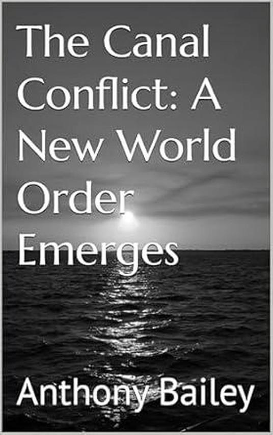 The Canal Conflict: A New World Order Emerges