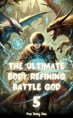 The Ultimate Body Refining Battle God