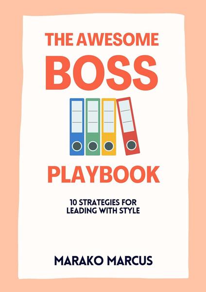 The Awesome Boss Playbook: 10 Strategies for Leading with Style