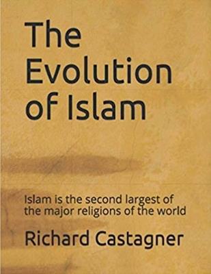 The Evolution of Islam - Richard Castagner - cover