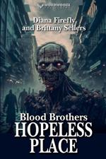 Blood Brothers: Hopeless Place