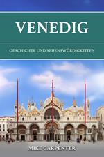 Venedig: Geschichte und Sehenswürdigkeiten