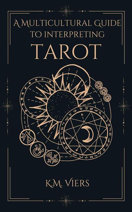 A Multicultural Guide To Interpreting Tarot
