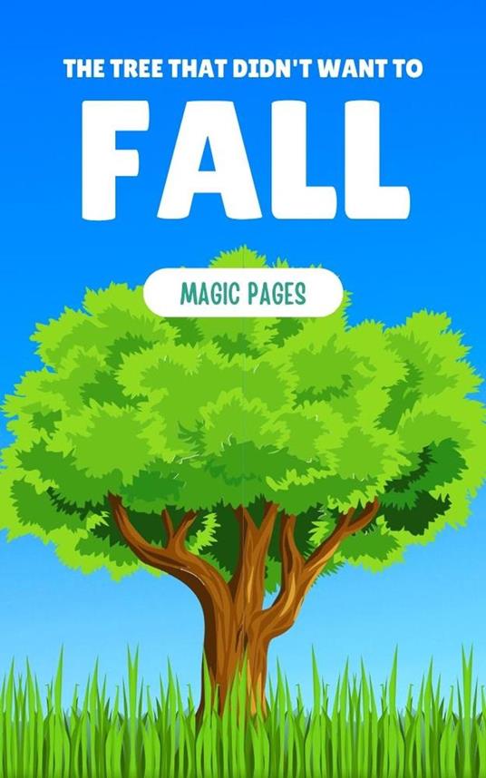 The Tree That Didn't Want to Fall - Magic Pages - ebook