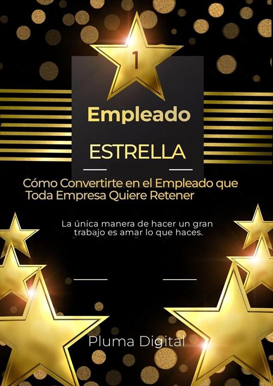 Empleado Estrella: Cómo Convertirte en el Empleado que Toda Empresa Quiere Retener