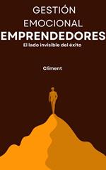 Gestión emocional para emprendedores: El lado invisible del éxito