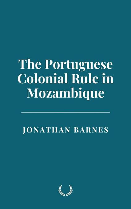 The Portuguese Colonial Rule in Mozambique