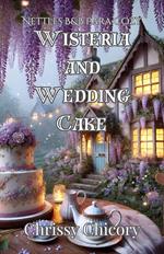 Wisteria And Wedding Cake