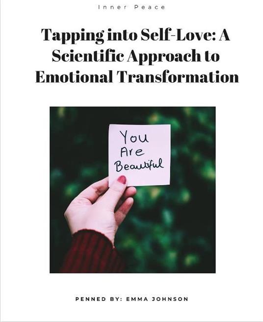 "Tapping into Self-Love: A Scientific Approach to Emotional Transformation"