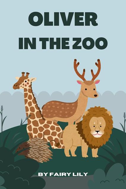 Oliver in the Zoo - Fairy Lily,Barbara Morgan - ebook