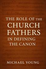 The Role of the Church Fathers in Defining the Canon