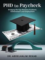 PhD to Paycheck: Bridging the Gap Between Academic Achievement and Employment