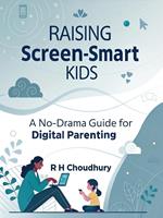 Raising Screen-Smart Kids