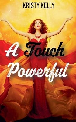 A Touch Powerful - Kristy Kelly - cover