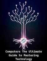 The Ultimate Guide to Mastering Technology