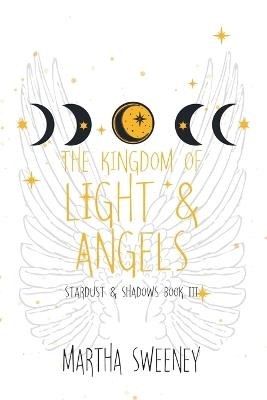 The Kingdom of Light and Angels - Martha Sweeney - cover